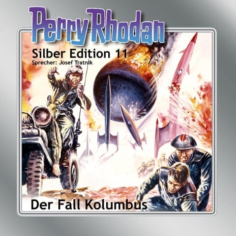 Perry Rhodan Silber Edition 11: Der Fall Kolumbus - Kurt Brand, Kurt Mahr, K. H. Scheer, Clark Darlton