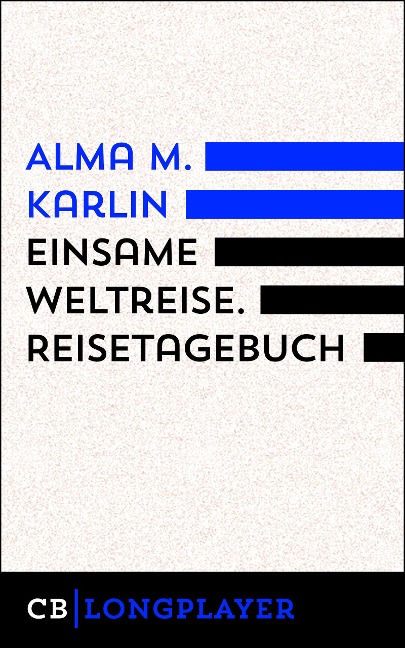 Einsame Weltreise - Alma M. Karlin