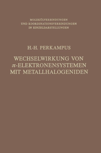 Wechselwirkung von ¿-Elektronensystemen mit Metallhalogeniden - Heinz-H. Perkampus