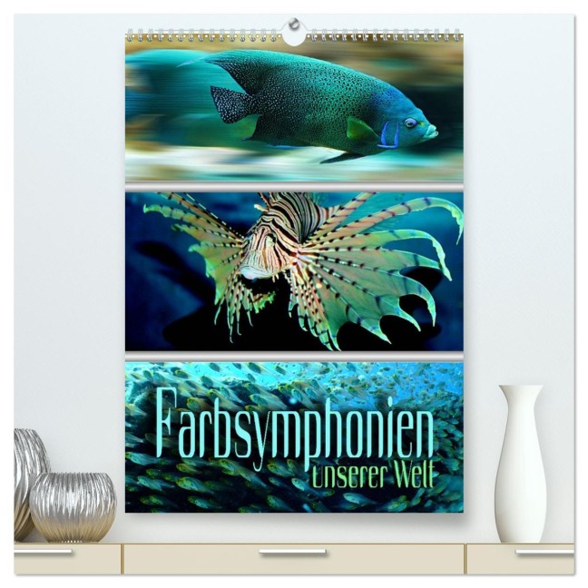Farbsymphonien unserer Welt (hochwertiger Premium Wandkalender 2026 DIN A2 hoch), Kunstdruck in Hochglanz - Renate Utz