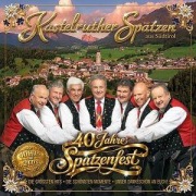 Cover-Bild zum Titel '40 Jahre Spatzenfest - Die gröáten Hits - die schö' von 'Kastelruther Spatzen'