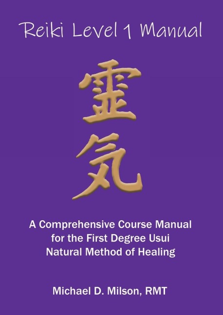 Reiki Level 1 Manual - Michael D. Milson