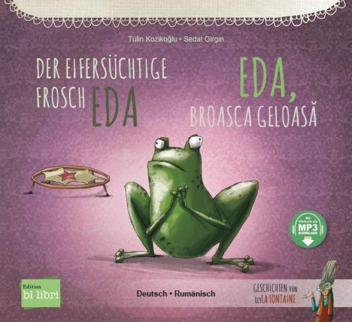 Der eifersüchtige Frosch Eda (Deutsch-Rumänisch) - Tülin Koziko¿lu