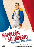 Cover-Bild zum Titel 'Napoleón Y Su Imperio, Contados Para Niños' von 'Ram Tarruella'