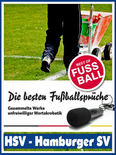 HSV - Hamburger SV - Die besten & lustigsten Fussballersprüche und Zitate - Felix Leitwaldt