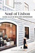 Cover-Bild zum Titel 'Soul of Lisbon. Guida alle 30 migliori esperienze' von 'Fany Pechiodat, Lauriane Gepner'