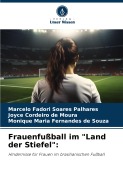 Cover-Bild zum Titel 'Frauenfußball im "Land der Stiefel":' von 'Marcelo Fadori Soares Palhares, Joyce Cordeiro de Moura, Monique Maria Fernandes de Souza'
