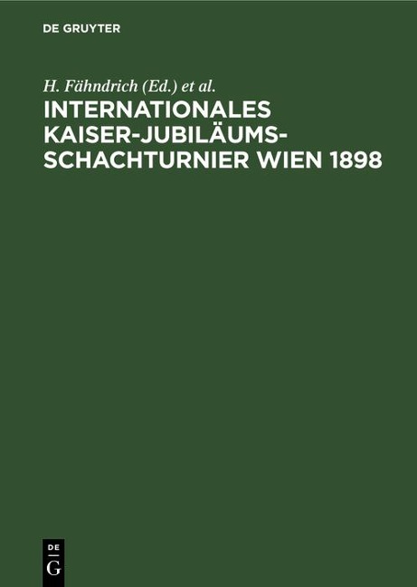 Internationales Kaiser-Jubiläums-Schachturnier Wien 1898 - 