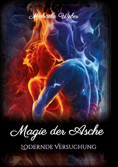 Magie der Asche - Michaela Weber