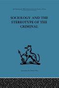 Cover-Bild zum Titel 'Sociology and the Stereotype of the Criminal' von ''