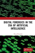 Cover-Bild zum Titel 'Digital Forensics in the Era of Artificial Intelligence' von 'Nour Moustafa'