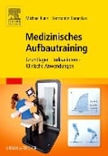 Cover-Bild zum Titel 'Medizinisches Aufbautraining' von 'Michael Kunz, Konstantinos Karanikas'