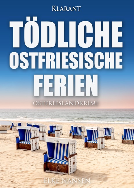 Tödliche ostfriesische Ferien. Ostfrieslandkrimi - Elke Nansen