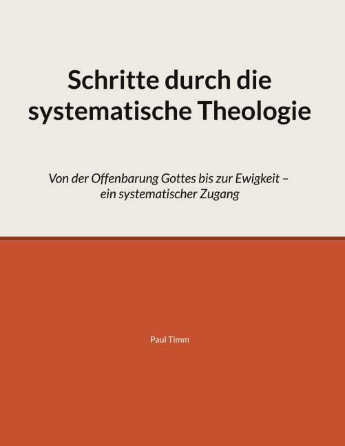 Schritte durch die systematische Theologie - Paul Timm
