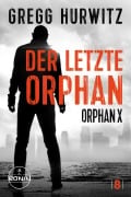 Cover-Bild zum Titel 'Der letzte Orphan. Ein Orphan X Thriller von Gregg Hurwitz' von 'Gregg Hurwitz'