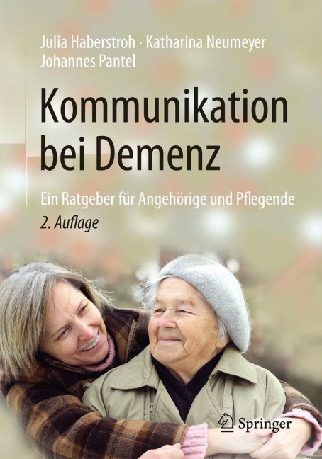 Kommunikation bei Demenz - Julia Haberstroh, Johannes Pantel, Katharina Neumeyer