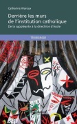 Cover-Bild zum Titel 'Derrière les murs de l'institution catholique' von 'Catherine Waroux'
