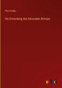 Cover-Bild zum Titel 'Die Ermordung des Advocaten Bernays' von 'Paul Lindau'