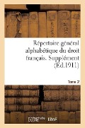 Cover-Bild zum Titel 'Répertoire Général Alphabétique Du Droit Français. Supplément. Tome 2' von 'Adrien Carpentier'