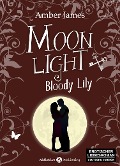 Cover-Bild zum Titel 'Moonlight - Bloody Lily, 3' von 'Amber James'