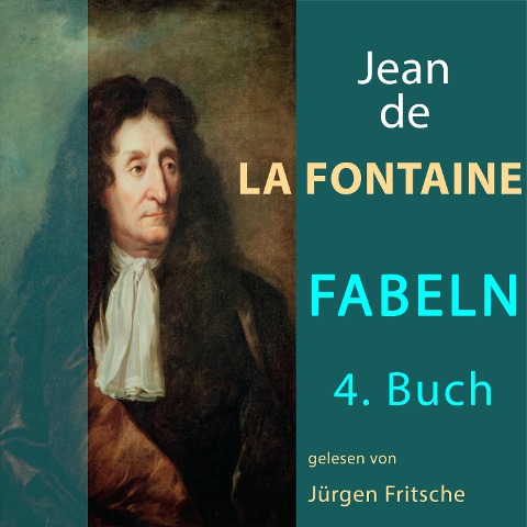 Fabeln von Jean de La Fontaine: 4. Buch - Jean De La Fontaine