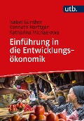 Cover-Bild zum Titel 'Einführung in die Entwicklungsökonomik' von 'Isabel Günther, Kenneth Harttgen, Katharina Michaelowa'