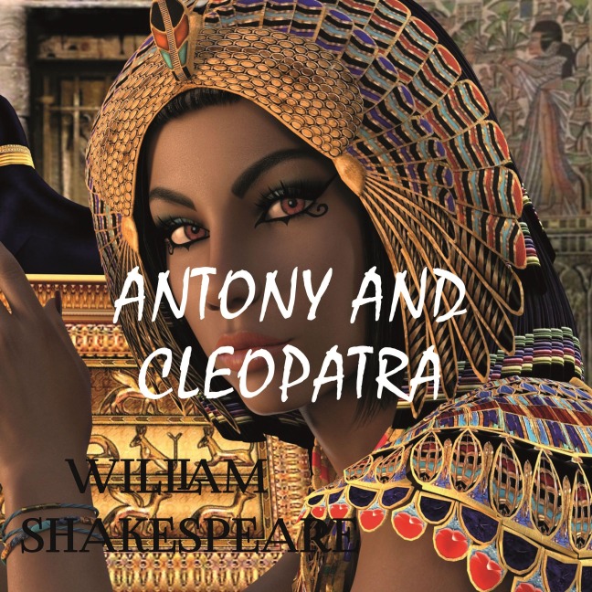 Antony and Cleopatra - William Shakespeare