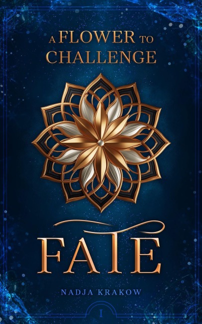 A Flower To Challenge Fate - Nadja Krakow