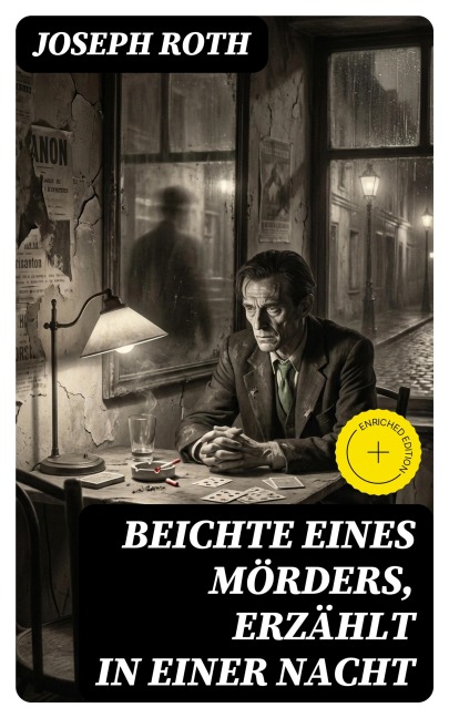 Beichte eines Mörders, erzählt in einer Nacht - Joseph Roth