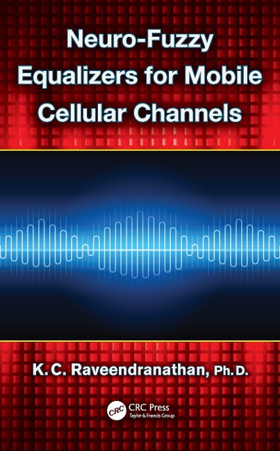 Neuro-Fuzzy Equalizers for Mobile Cellular Channels - K. C. Raveendranathan