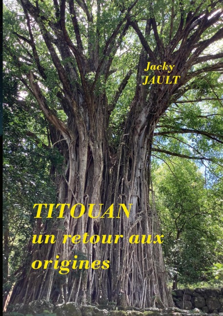 Titouan, un retour aux origines - Jacky Jault
