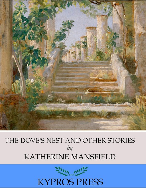 The Dove's Nest and Other Stories - Katherine Mansfield