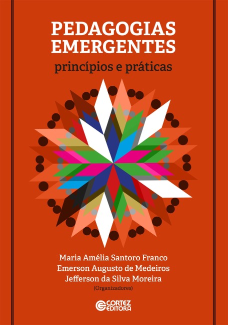 Pedagogias emergentes - Maria Amélia Santoro Franco, Emerson Augusto de Medeiros, Jefferson da Silva Moreira