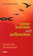 Cover-Bild zum Titel 'Unterbrechen und aufbrechen' von 'Bernd Mönkebüscher'