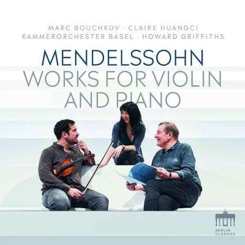 Mendelssohn: Works For Violin And Piano - Felix Mendelssohn Bartholdy
