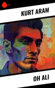 Cover-Bild zum Titel 'Oh Ali' von 'Kurt Aram'