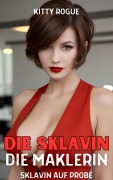Cover-Bild zum Titel 'Die Sklavin: Die Maklerin' von 'Kitty Rogue'