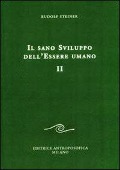Steiner, R: Sano sviluppo dell'essere umano - Rudolf Steiner
