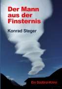 Cover-Bild zum Titel 'Der Mann aus der Finsternis' von 'Konrad Steger'