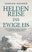 Cover-Bild zum Titel 'Heldenreise ins ewige Eis' von 'Jürgen Kehrer'