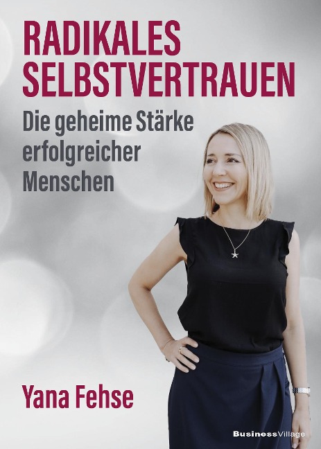 Radikales Selbstvertrauen - Yana Fehse