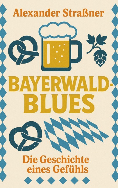 Bayerwaldblues - Alexander Straßner