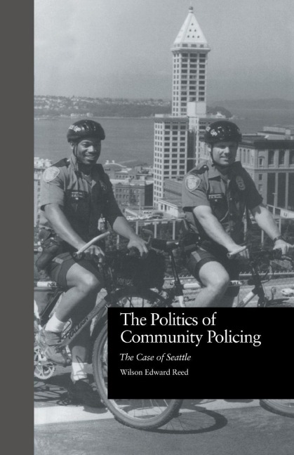 The Politics of Community Policing - Wilson Edward Reed