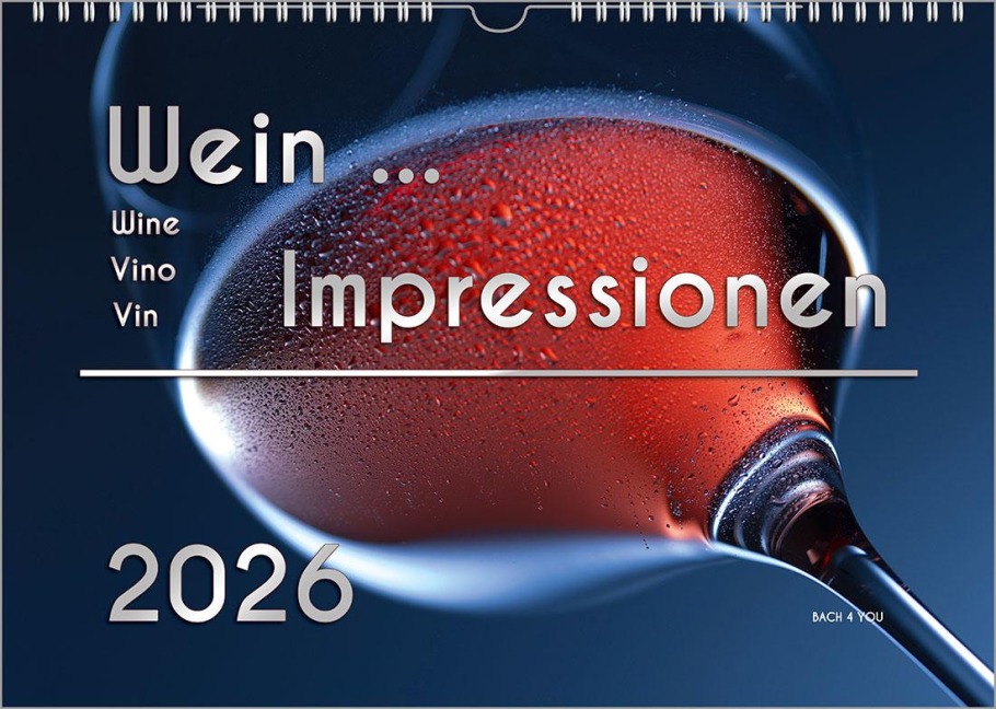Der Weinkalender 2026, DIN A3 - ein Fotokalender - Peter Bach Jr.