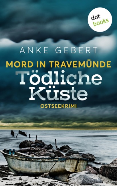Mord in Travemünde: Tödliche Küste - Anke Gebert