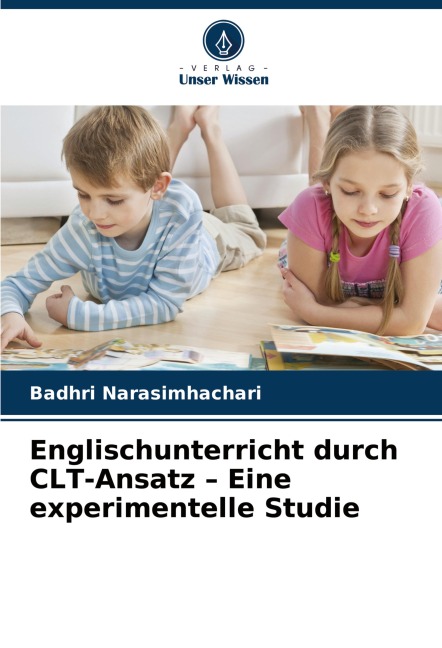 Englischunterricht durch CLT-Ansatz - Eine experimentelle Studie - Badhri Narasimhachari