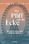 Cover-Bild zum Titel 'Der Pfiff um die Ecke' von 'Walter Serner'