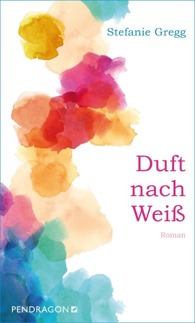 Duft nach Weiß - Stefanie Gregg