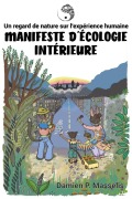 Cover-Bild zum Titel 'Manifeste d'Écologie Intérieure' von 'Damien P. Masselis'