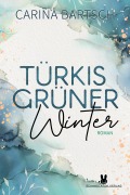 Cover-Bild zum Titel 'Türkisgrüner Winter' von 'Carina Bartsch'